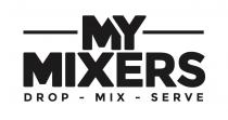 MY MIXERS DROP - MIX - SERVE