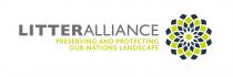 LITTER ALLIANCE - PRESERVING AND PROTECTING OUR NATIONS LANDSCAPE