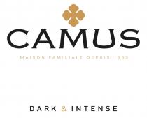 CAMUS Maison Familiale depuis 1863 Dark & Intense