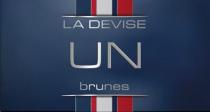 LA DEVISE UN BRUNES