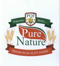 Naturally PQF Better... Pure Nature PREMIUM QUALITY FOODS