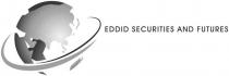 EDDID SECURITIES AND FUTURES