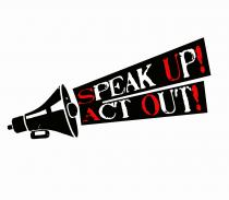 Speak Up! Act Out!