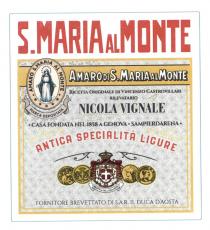 S. MARIA AL MONTE AMARO DI S. MARIA AL MONTE RICETTA ORIGINALE DI VINCENZO CASTROVILLARI RILEVASARIO NICOLA VIGNALE CASA FONDATA NEL 1858 A GENOVA SANPIERDARENA ANTICA SPECIALITÀ LIGURE FORNITORE BREVETTATO DI S.A.R. IL DUCA D'AOSTA