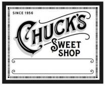 CHUCK'S SWEET SHOP SINCE 1956