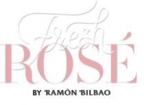 FRESH ROSÉ BY RAMÓN BILBAO