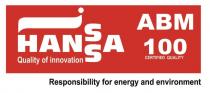 HANSSA Quality of innovation ABM 100 CERTIFIED QUALITY Responsibility for energy and environment