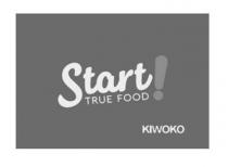 START TRUE FOOD! KIWOKO