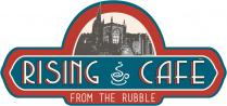 RISING CAFE FROM THE RUBBLE