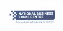 NATIONAL BUSINESS CRIME CENTRE reducing crime through partnership and prevention