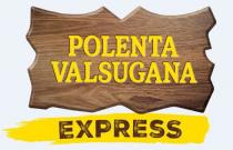 POLENTA VALSUGANA EXPRESS