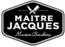 MAITRE JACQUES Maison Bouchère