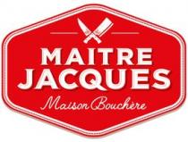 MAITRE JACQUES Maison Bouchère