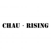 CHAU . RISING