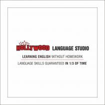 HOLLYWOOD LANGUAGE STUDIO LEARNING ENGLISH WITHOUT HOMEWORK - LANGUAGE SKILLS GUARANTEED IN 1/3 OF TIME