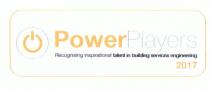 PowerPlayers Recognising inspirational talent in building services engineering 2017