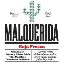 DAMM 1876 COOL BEER MALQUERIDA ROJA FRESCA CREADA POR FERRAN Y ALBERT ADRIÁ Y LOS MAESTROS CERVECEROS DE DAMM CERVEZA FRESCA ELABORADA CON MALTA, TRIGO, MAÍZ, NARANJA Y FLOR DE JAMAICA