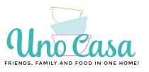 Uno Casa FRIENDS, FAMILY AND FOOD IN ONE HOME!