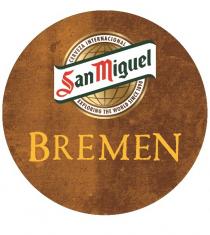 SAN MIGUEL BREMEN CERVEZA INTERNACIONAL EXPLORING THE WORLD SINCE 1890