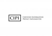 CIPI CERTIFIED INFORMATION PRIVACY IMPLEMENTER