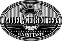 BARREL AGED BROTHERS EST. 2015 BAB FINEST TASTE