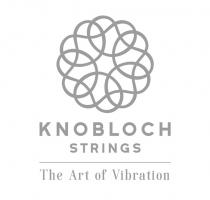 KNOBLOCH STRINGS THE ART OF VIBRATION