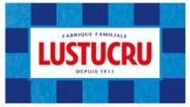 FABRIQUE FAMILIALE LUSTUCRU DEPUIS 1911