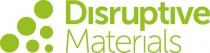 DISRUPTIVE MATERIALS