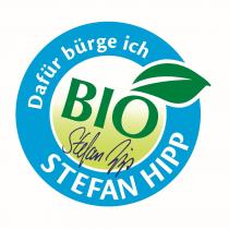 Dafür bürge ich BIO Stefan Hipp STEFAN HIPP