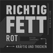 RICHTIG FETT ROT FETTER JAHRGANG! KRÄFTIG UND TROCKEN ROTWEIN MIT FLOW!