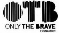 OTB ONLY THE BRAVE FOUNDATION