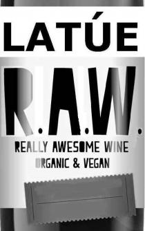 LATÚE R. A. W. REALLY AWESOME WINE ORGANIC & VEGAN