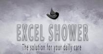 EXCEL SHOWER THE SOLUTION FOR YOUR DAILY CARE