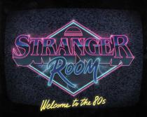 STRANGER ROOM Welcome to the 80s