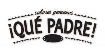 SABORES GENUINOS ¡QUÉ PADRE!