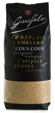 G GAROFALO TANTO, PER CAMBIARE COUS COUS INTEGRALE BIOLOGICO L'ATIPICA CUCINA ITALIANA