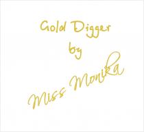 Gold Digger by Miss Monika