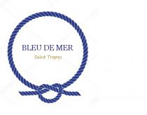 BLEU DE MER Saint Tropez