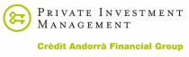 PRIVATE INVESTMENT MANAGEMENT Crèdit Andorrà Financial Group