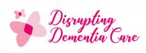 Disrupting Dementia Care