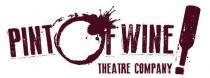 PINT OF WINE THEATRE COMPANY