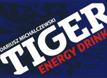 TIGER DARIUSZ MICHALCZEWSKI ENERGY DRINK