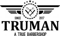 SINCE 2017 TRUMAN A TRUE BARBERSHOP