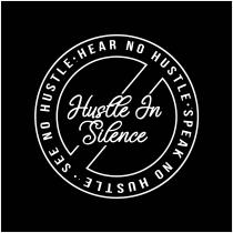 See No Hustle Hear No Hustle Speak No Hustle Hustle in silence