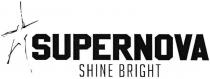 SUPERNOVA SHINE BRIGHT