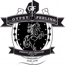 GF GYPSY FEELING PASSION AND FREEDOM THE ONLY ONE 1 GOOD LUCK JOHN LONG 75