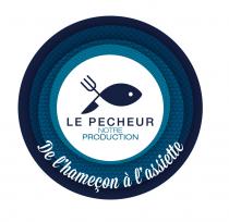 LE PECHEUR NOTRE PRODUCTION De l'hameçon à l'assiette