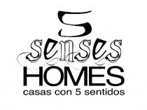 5 SENSES HOMES CASAS CON 5 SENTIDOS