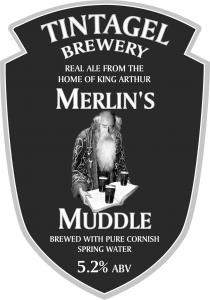 TINTAGEL BREWERY REAL ALE FROM THE HOME OF KING ARTHUR MERLIN’S MUDDLE BREWED WITH PURE CORNISH SPRING WATER