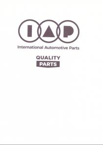 IAP INTERNATIONAL AUTOMOTIVE PARTS QUALITY PARTS